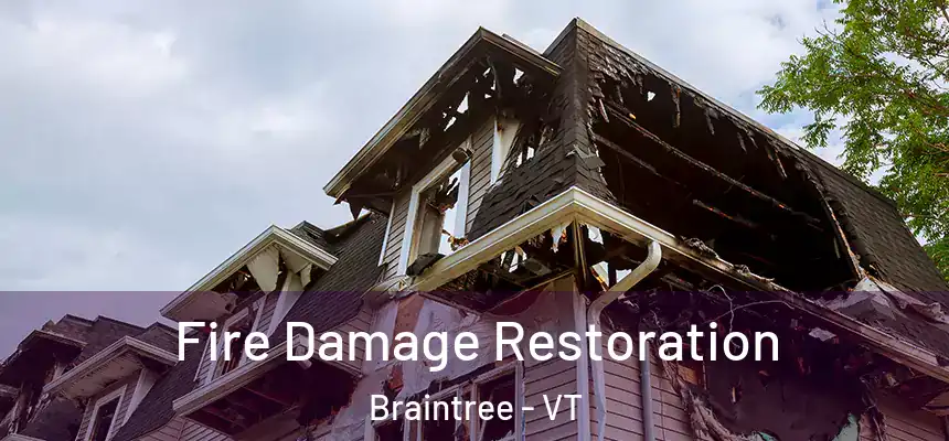  Fire Damage Restoration Braintree - VT