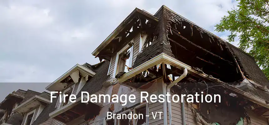  Fire Damage Restoration Brandon - VT