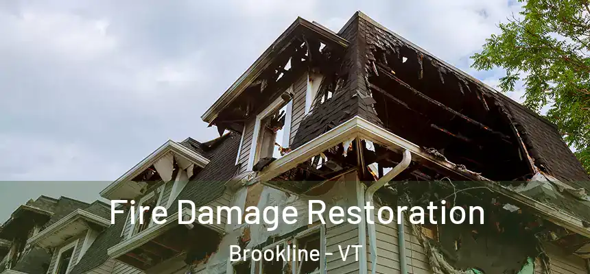 Fire Damage Restoration Brookline - VT