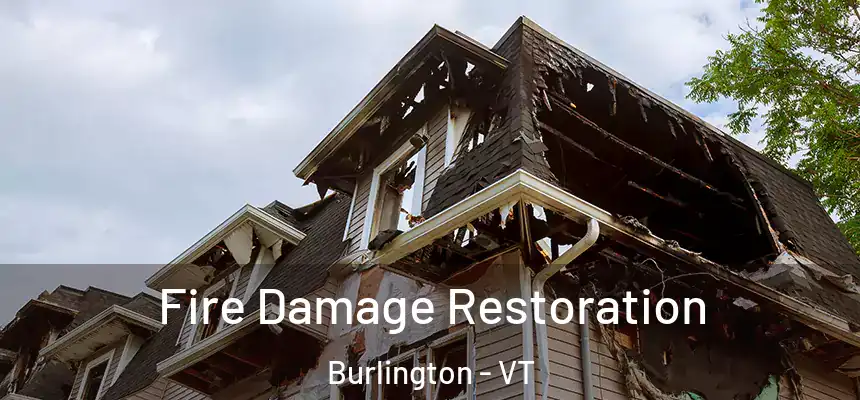  Fire Damage Restoration Burlington - VT