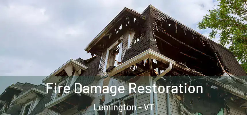  Fire Damage Restoration Lemington - VT