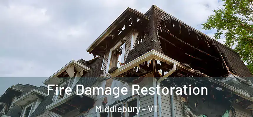  Fire Damage Restoration Middlebury - VT