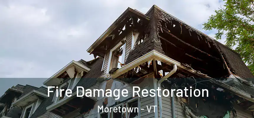  Fire Damage Restoration Moretown - VT