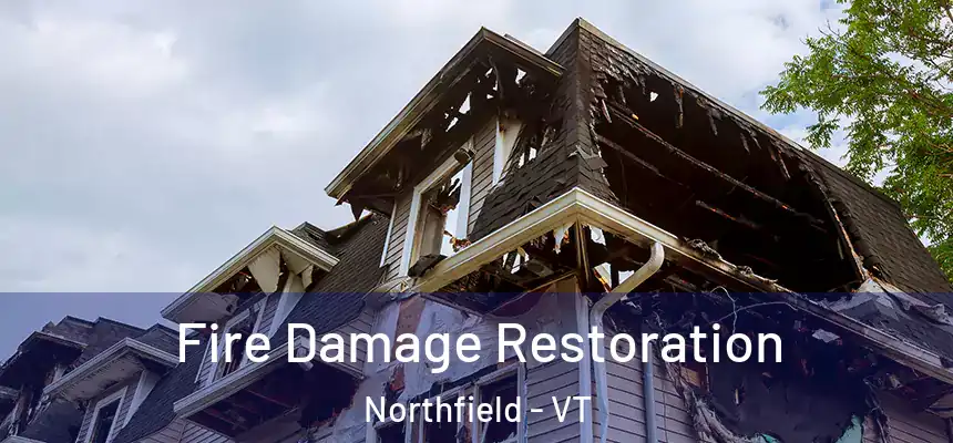  Fire Damage Restoration Northfield - VT