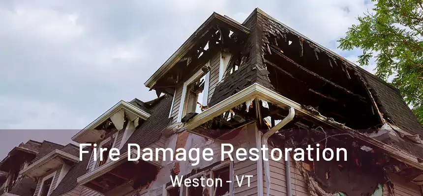  Fire Damage Restoration Weston - VT