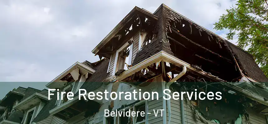 Fire Restoration Services Belvidere - VT