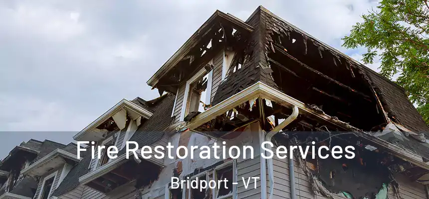  Fire Restoration Services Bridport - VT