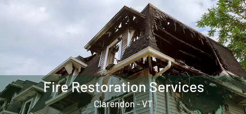 Fire Restoration Services Clarendon - VT