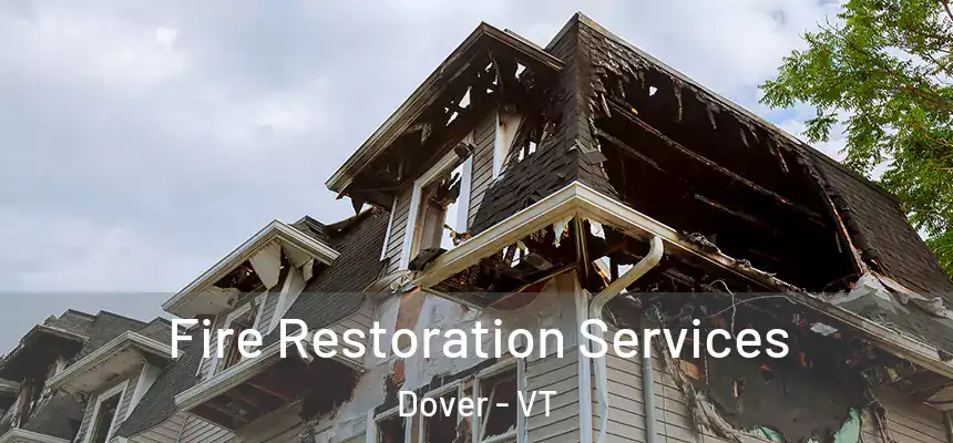  Fire Restoration Services Dover - VT