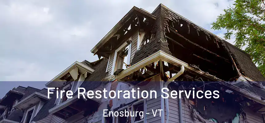  Fire Restoration Services Enosburg - VT