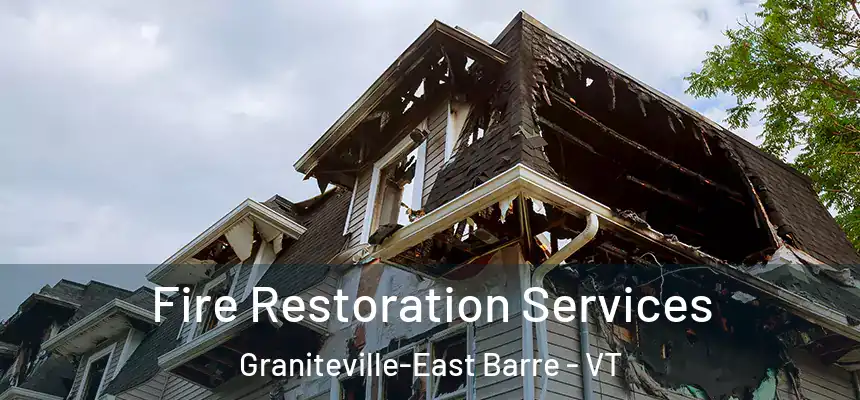  Fire Restoration Services Graniteville-East Barre - VT