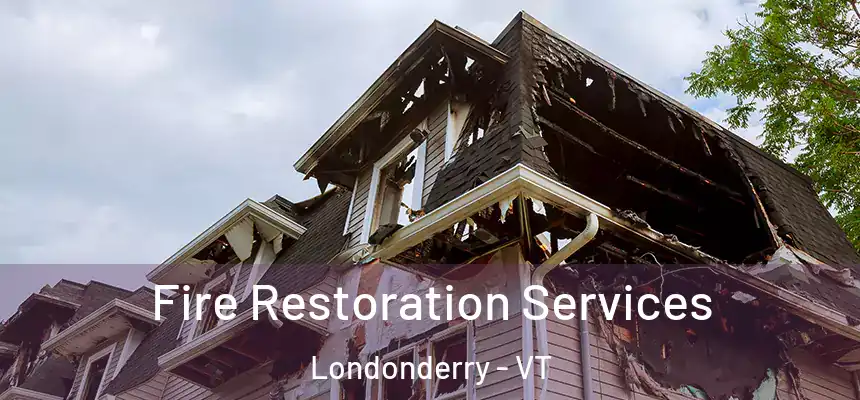  Fire Restoration Services Londonderry - VT