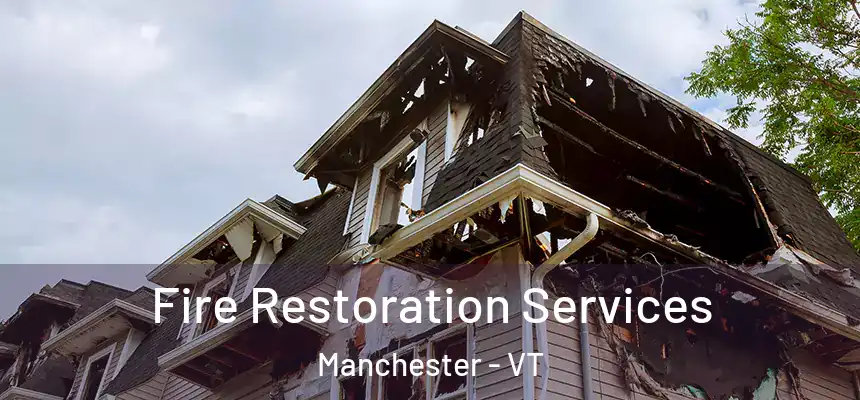 Fire Restoration Services Manchester - VT