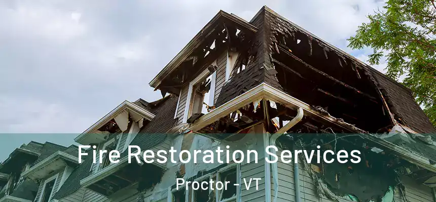  Fire Restoration Services Proctor - VT