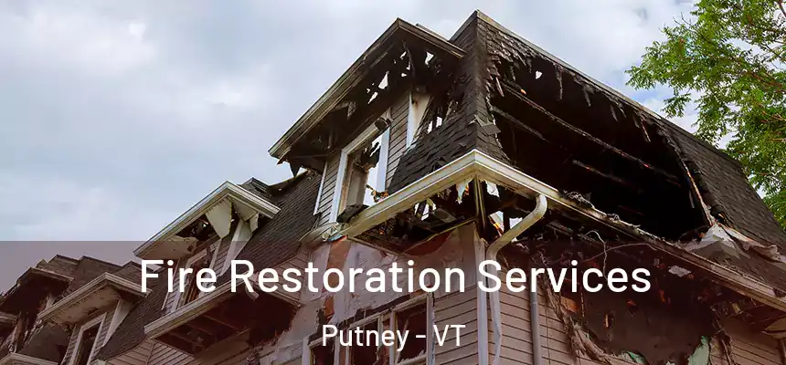  Fire Restoration Services Putney - VT