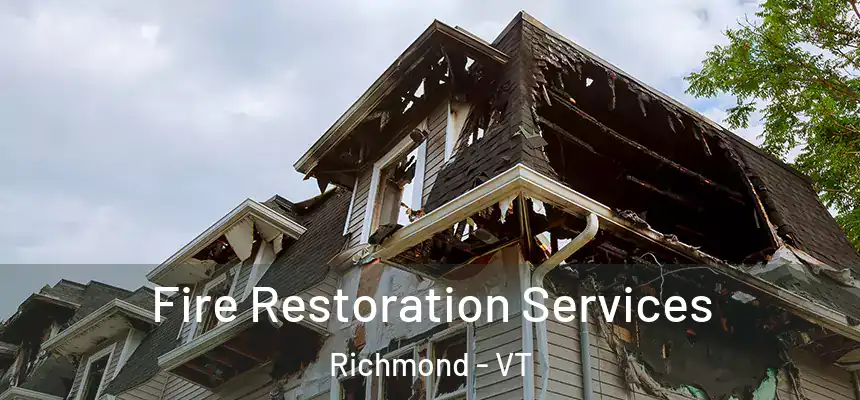  Fire Restoration Services Richmond - VT
