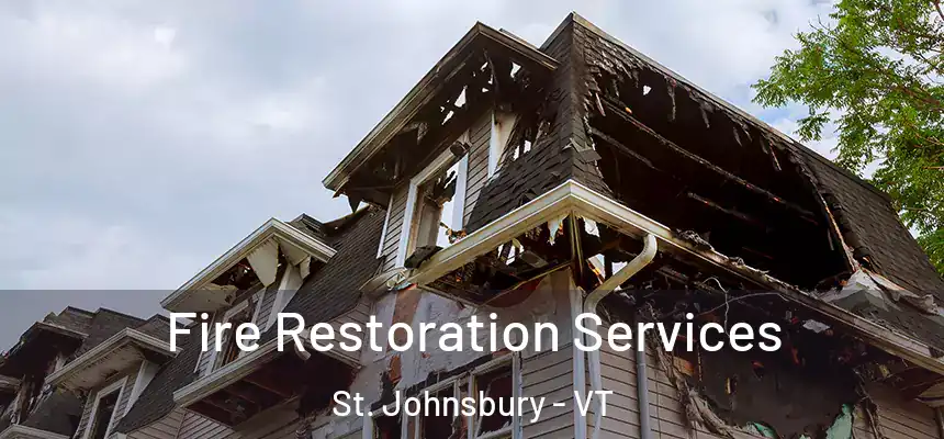  Fire Restoration Services St. Johnsbury - VT