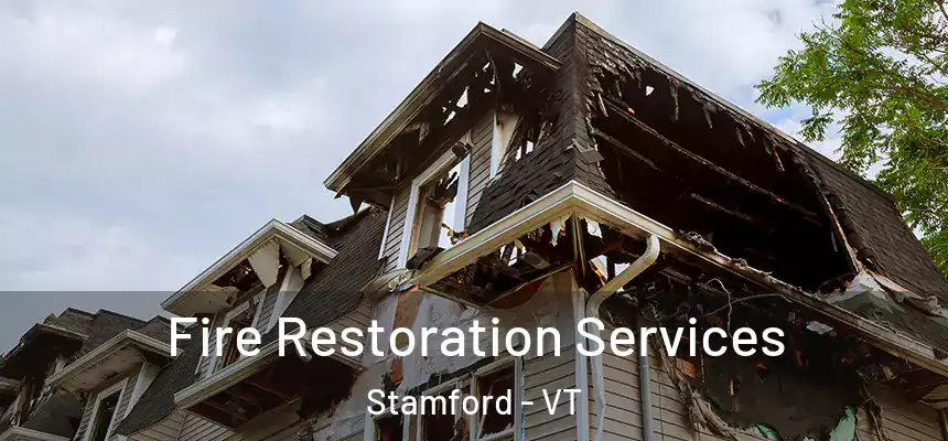 Fire Restoration Services Stamford - VT