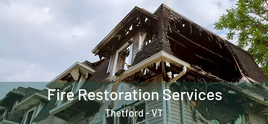 Fire Restoration Services Thetford - VT