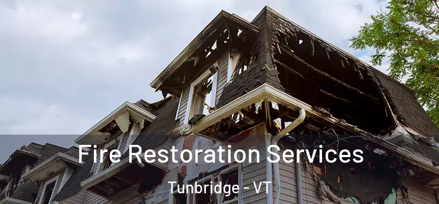  Fire Restoration Services Tunbridge - VT