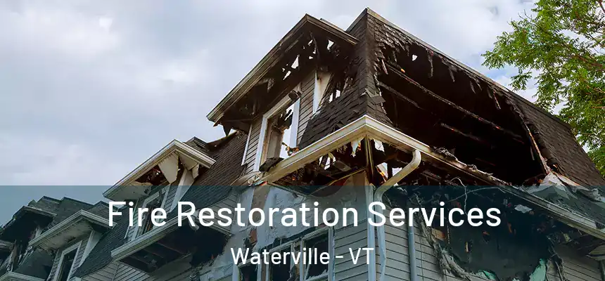  Fire Restoration Services Waterville - VT