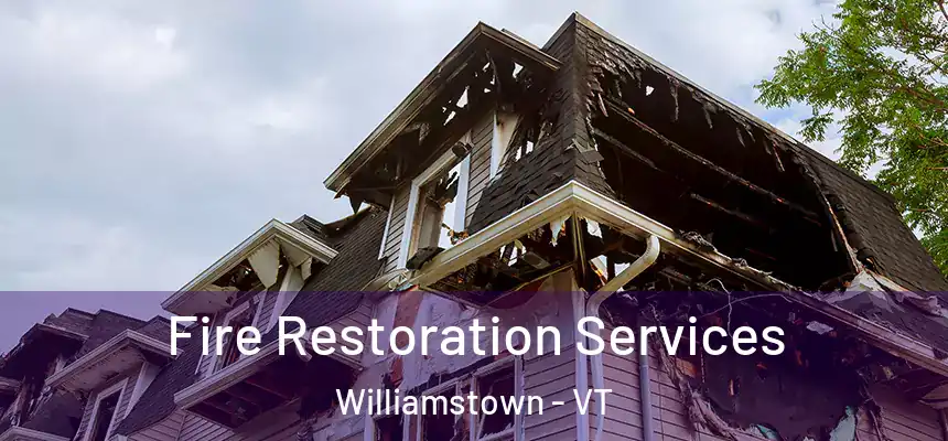  Fire Restoration Services Williamstown - VT