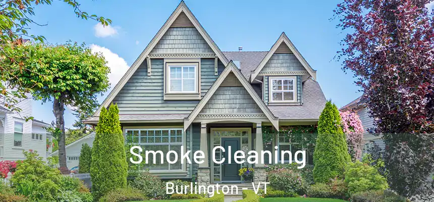  Smoke Cleaning Burlington - VT