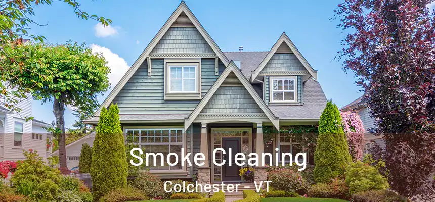  Smoke Cleaning Colchester - VT