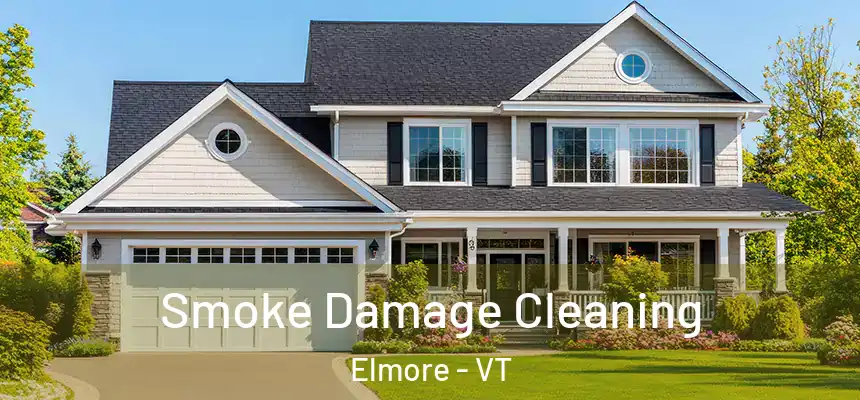 Smoke Damage Cleaning Elmore - VT
