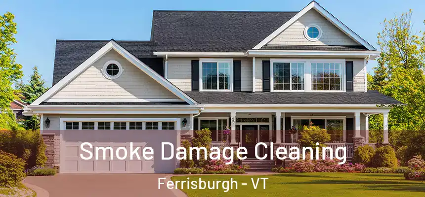  Smoke Damage Cleaning Ferrisburgh - VT