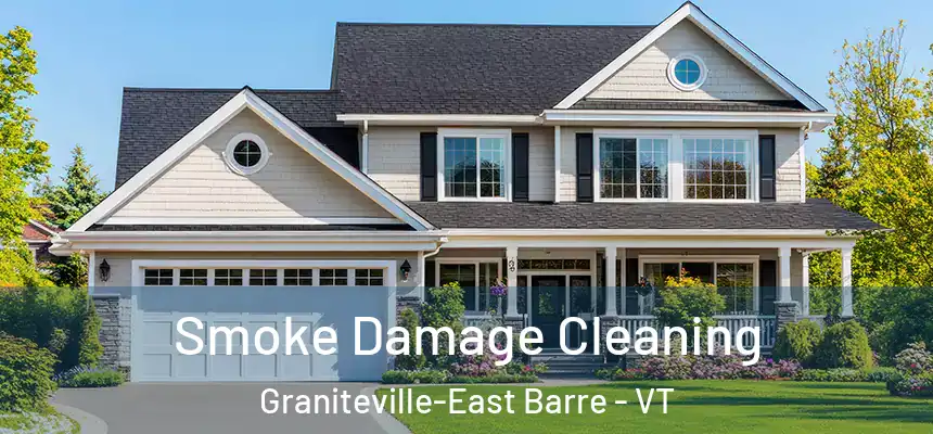  Smoke Damage Cleaning Graniteville-East Barre - VT