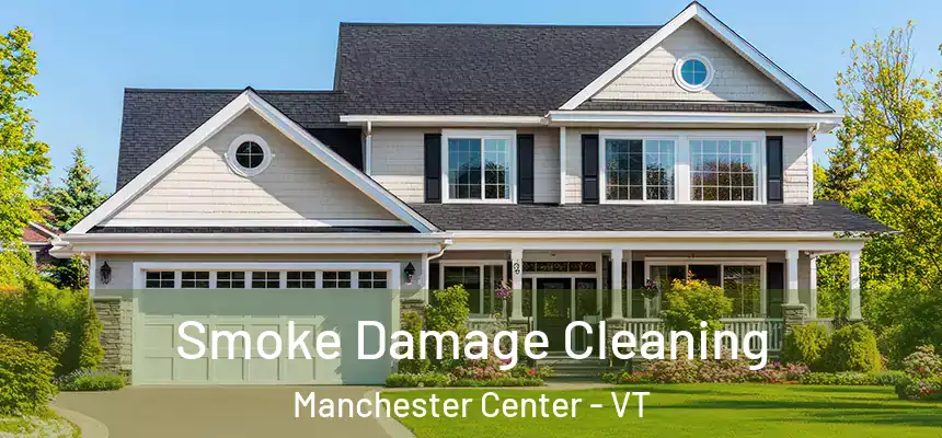 Smoke Damage Cleaning Manchester Center - VT