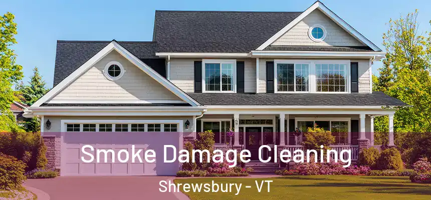  Smoke Damage Cleaning Shrewsbury - VT