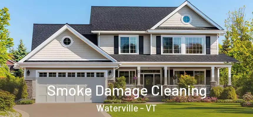  Smoke Damage Cleaning Waterville - VT